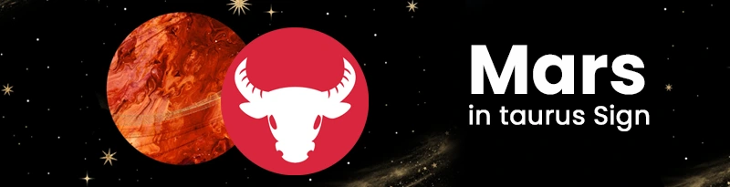 Mars in Taurus Sign Mars in Taurus Sign